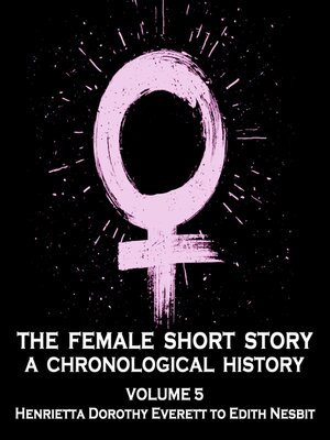 cover image of The Female Short Story: A Chronological History, Volume 5